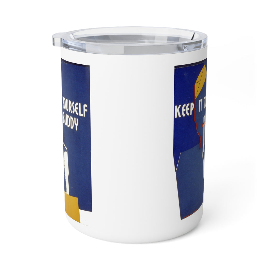 Keep It To Yourself, Buddy 10oz Travel Tumbler